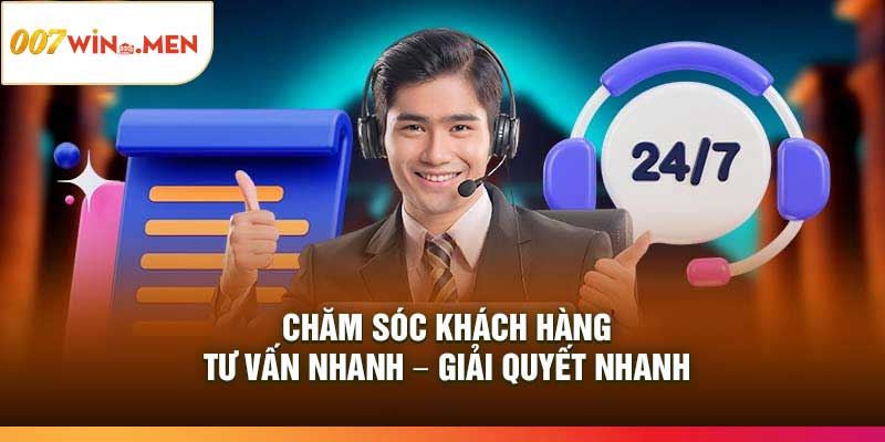 Chăm Sóc Khách Hàng: Tư Vấn Nhanh – Giải Quyết Nhanh