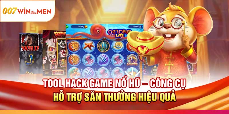 Tool Hack Game Nổ Hũ | Sự Thật Cần Biết Trước Khi Tải